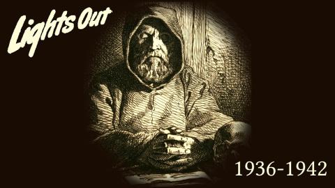 A drawing of a bearded, hooded man, hands clasped, sitting at a table with a skull on it, surrounded by darkness. The text "Lights Out" appears in the upper lefthand corner, and the span of years 1936 t0 1942 appears in the lower righthand corner